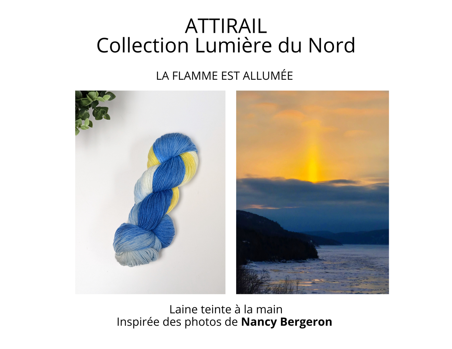 Laine teinte à la main - Collection Lumière du Nord - La flamme est allumée